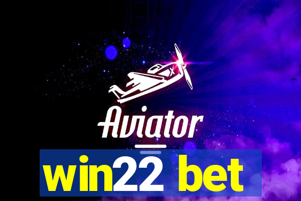 win22 bet